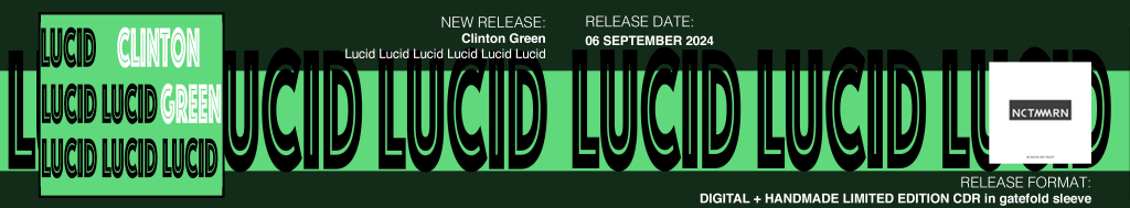 Clinton Green - Lucid Lucid Lucid Lucid Lucid Lucid | Release announcement (NCTMMRN)